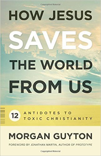 MGuytonHowJesusSavesTheWorldFromUs